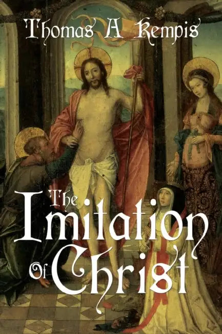 The Imitation of Christ by Thomas a Kempis (a Gnostic Audio Selection, Includes Free Access to Streaming Audio Book) by Thomas a. Kempis, William Benham