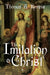 The Imitation of Christ by Thomas a Kempis (a Gnostic Audio Selection, Includes Free Access to Streaming Audio Book) by Thomas a. Kempis, William Benham