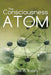 The Consciousness Of The Atom: (A Gnostic Audio Selection, includes free access to streaming audio book) by Alice A. Bailey