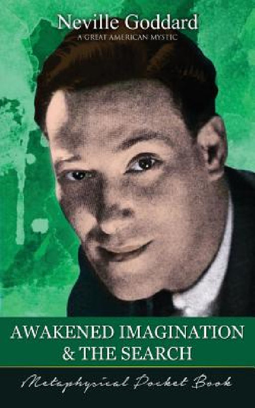 Awakened Imagination and The Search ( Metaphysical Pocket Book ) by Neville Goddard, Barry J. Peterson