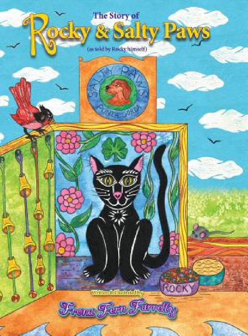 The Story of Rocky and Salty Paws (as told by Rocky himself) by Frona Fern Farrelly, Frona Fern Farrelly