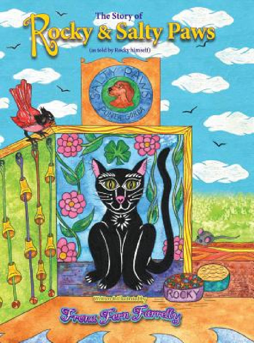 The Story of Rocky and Salty Paws (as told by Rocky himself) by Frona Fern Farrelly, Frona Fern Farrelly