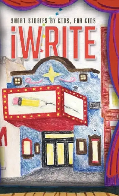 I Write Short Stories by Kids for Kids Vol. 12 by Iwrite