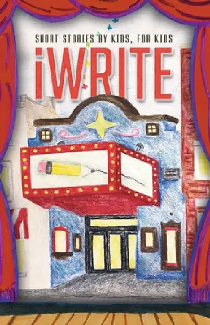 I Write Short Stories by Kids for Kids Vol. 12 by Iwrite