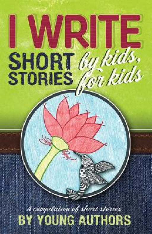I Write Short Stories by Kids for Kids Vol. 5 by Melissa Williams