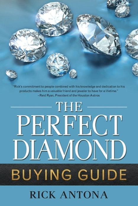 The Perfect Diamond Buying Guide by Rick Antona
