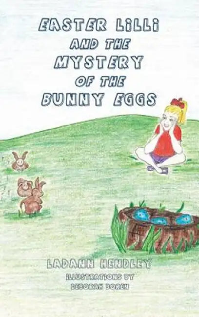 Easter LILLI and the Mystery of the Bunny Eggs by Ladann Hendley