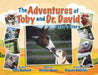 The Adventures of Toby and Dr. David: Toby's Story by Chris Harbach
