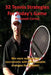 32 Tennis Strategies for Today's Game: The 32 Most Valuable Tennis Strategies You Will Ever Learn! by Joseph Correa