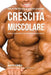 Frullati Proteici Fatti in Casa Per La Massima Crescita Muscolare: Modifica il Tuo Corpo Senza Pillole o Supplementi Di Creatina by Joseph Correa