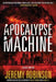 Apocalypse Machine by Jeremy Robinson