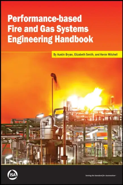 Performance-based Fire and Gas Systems Engineering Handbook by Austin Bryan