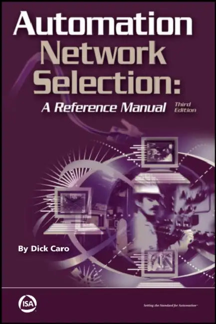 Automation Network Selection: A Reference Manual by Richard Caro