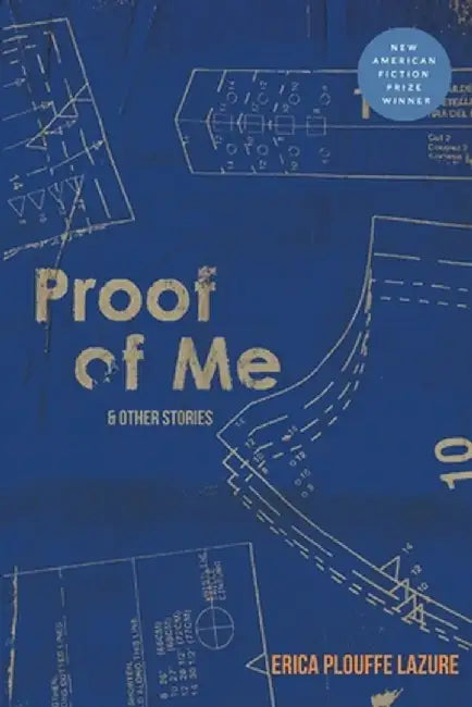 Proof of Me and Other Stories by Erica Plouffe Lazure