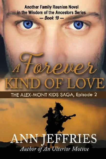 A Forever Kind of Love: The Alex-Mont Kids Saga, Episode 2 by Ann Jeffries