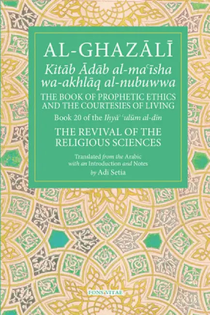The Prophetic Ethics and the Courtesies of Living by Adi Setia