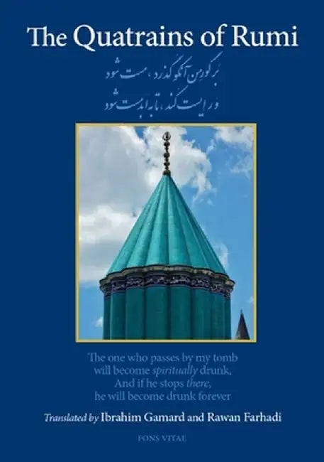 The Quatrains of Rumi by A. G. Rawan Farhadi, PhD