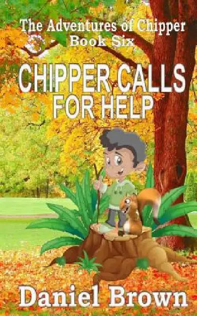 Chipper Calls for Help by Daniel Brown