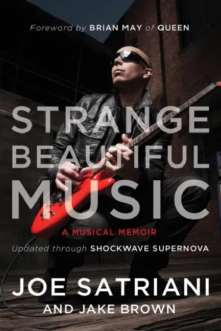 Strange Beautiful Music: A Musical Memoir by Joe Satriani, Jake Brown
