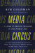 Media Circus: A Look at Private Tragedy in the Public Eye by Kim Goldman