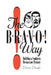 The Bravo! Way: Building a Southern Restaurant Dynasty by Dawn Dugle