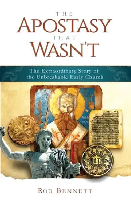 Apostasy That Wasn't: The Extr by Rod Bennett