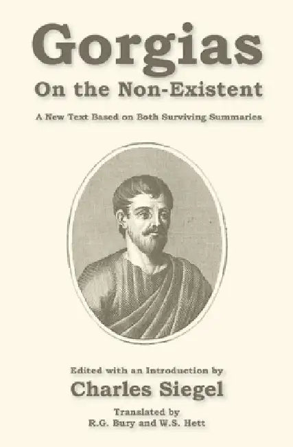 On the Non-Existent: A New Text Based on Both Surviving Summaries by Siegel, Charles