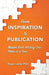 From Inspiration To Publication by Roger Leslie