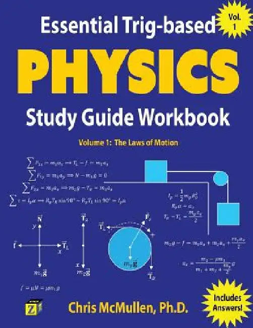 Essential Trig-based Physics Study Guide Workbook: The Laws of Motion by Chris McMullen