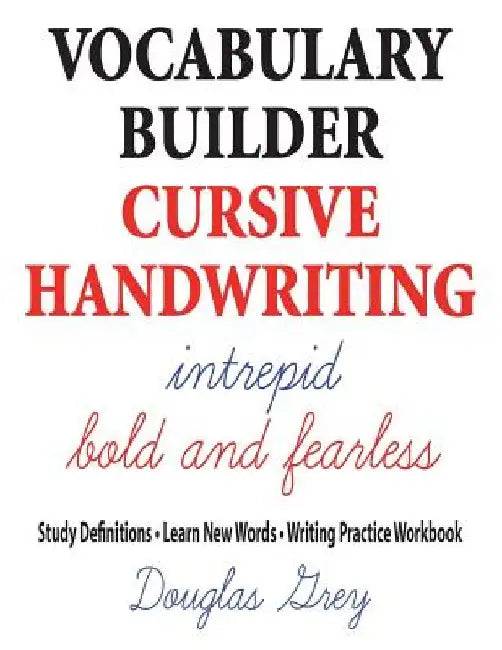 Vocabulary Builder Cursive Handwriting: Study Definitions * Learn New Words * Writing Practice Workbook by Douglas Grey