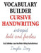 Vocabulary Builder Cursive Handwriting: Study Definitions * Learn New Words * Writing Practice Workbook by Douglas Grey