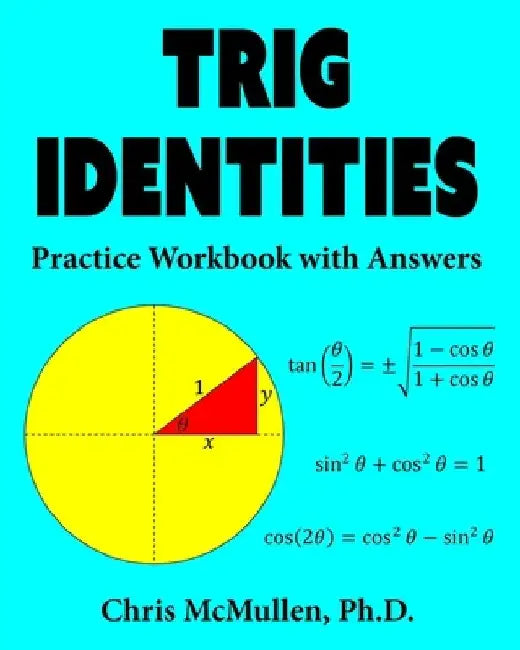 Trig Identities Practice Workbook with Answers by Chris McMullen