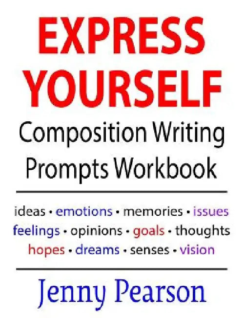 Express Yourself Composition Writing Prompts Workbook by Jenny Pearson
