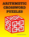 Arithmetic Crossword Puzzles: A fun math book by Nicholas Goodman