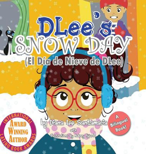 DLee's Snow Day: The Snow Kids & Curious Cat Bilingual Story by Diana Lee Santamaria