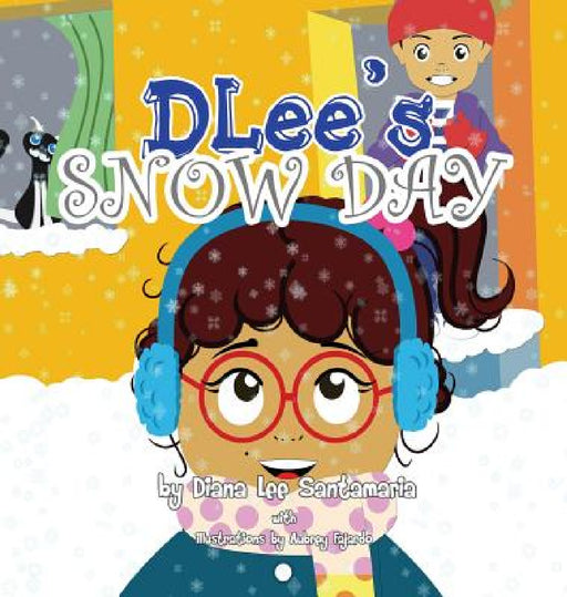 DLee's Snow Day: The Snow Kids & Curious Cat Story by Diana Lee Santamaria
