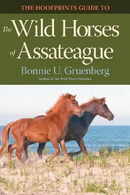 The Hoofprints Guide to the Wild Horses of Assateague by Bonnie U. Gruenberg, Bonnie U. Gruenberg