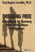 Breaking Free: A Handbook for Recovery from Family Abuse and Violence by Esly Regina Carvalho Phd