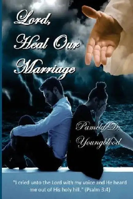 Lord, Heal Our Marriage by Pamela D. Youngblood