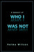 A Memoir of Who I Was Not by Velma Wilson