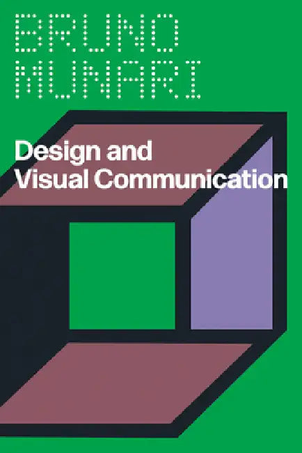 Design and Visual Communication by Bruno Munari, Jeffrey Schnapp