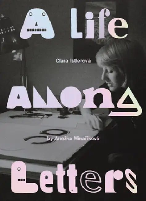 Clara Istlerová a Life Among Letters by Istelrova, Clara