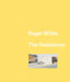 Roger White: The Pedestrian by Roger White, Helen Molesworth, Ross Simonini