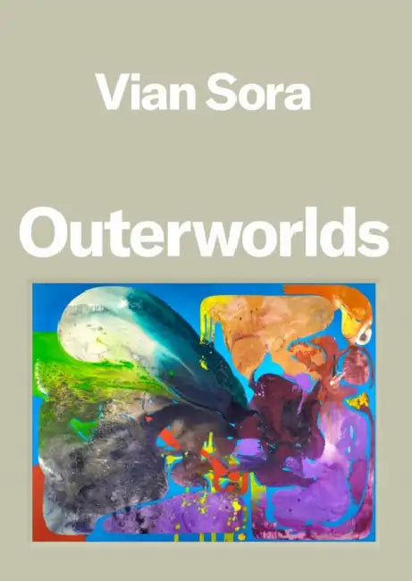 Vian Sora: Outerworlds by Vian Sora, Tyler Blackwell, Owen Duffy