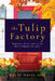 The Tulip Factory by Kacie Davis Idol