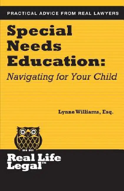 Special Needs Education: Navigating for Your Child by Lynne Williams Esq