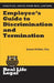 Employee's Guide to Discrimination and Termination by Joanne Dekker Esq