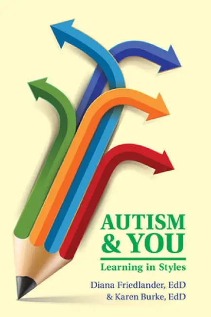 Autism and You: Learning in Styles by Diana Friedlander