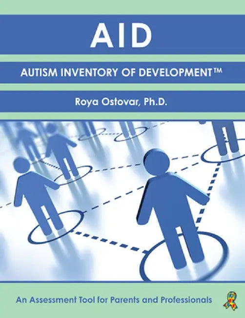 Autism Inventory of Development: An Assessment Tool for Parents and Professionals by Roya Ostovar