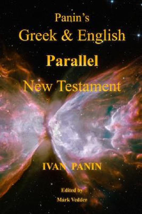 Panin's Greek and English Parallel New Testament by Ivan Panin, Mark Vedder